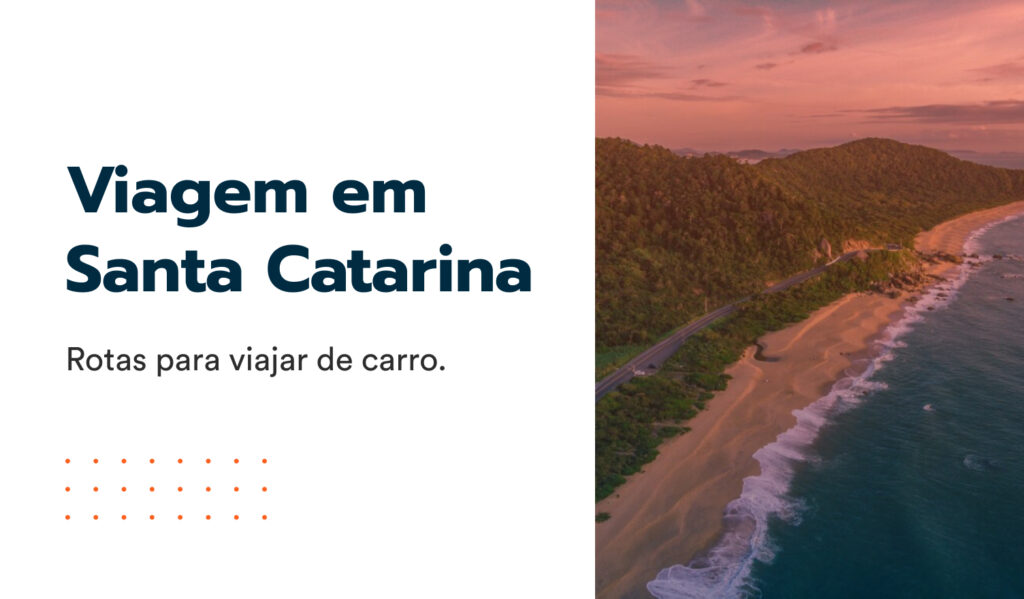 rotas para viajar de carro em santa catarina