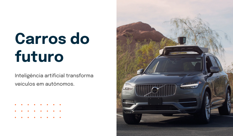Carros do futuro: inteligência artificial transforma os carros em autônomos