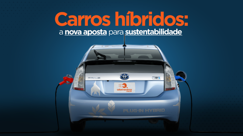 Carros híbridos: a nova aposta para sustentabilidade